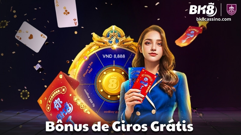 Bônus de Giros Grátis na BK8 Brasil
