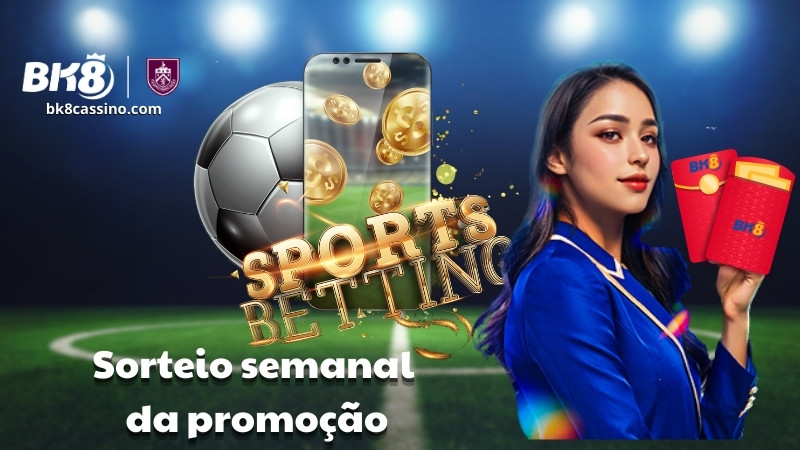 Sorteio semanal da promocão com Sorteio de Esportivo