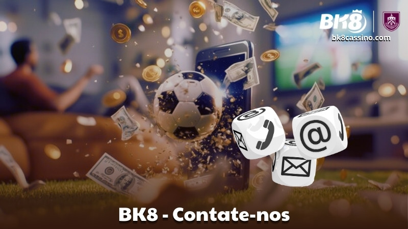 Contate-nos: Métodos de contato com BK8
