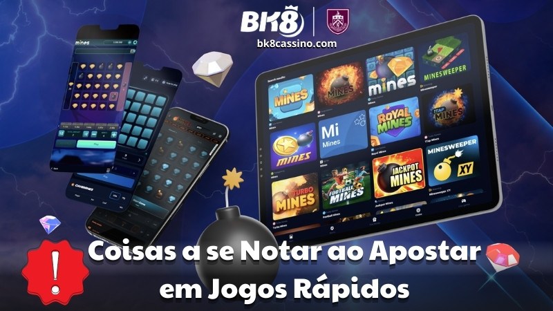 Coisas a se Notar ao Apostar em Jogos Rápidos no BK8 Brasil
