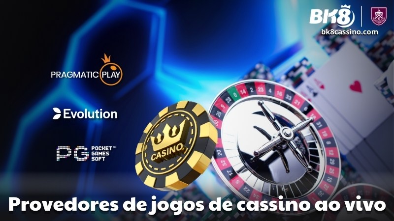 Provedores de jogos de cassino ao vivo na BK8 Brasil